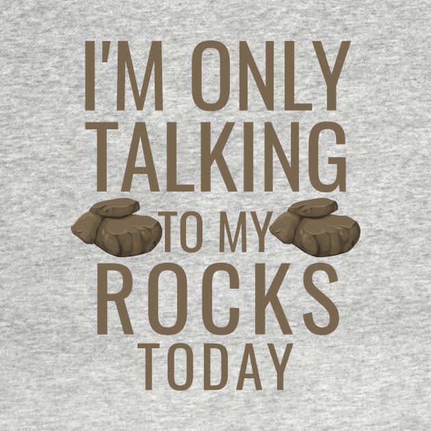 I'm only talking to my rocks today by cypryanus